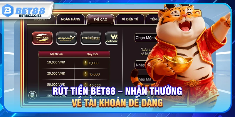 Rút Tiền Bet88 – Nhận Thưởng Về Tài Khoản Dễ Dàng