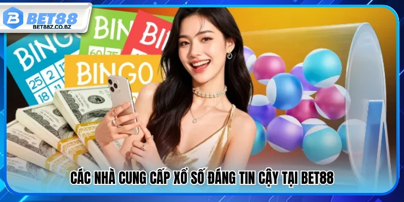 Đối tác cung cấp xổ số uy tín tại Bet 88 